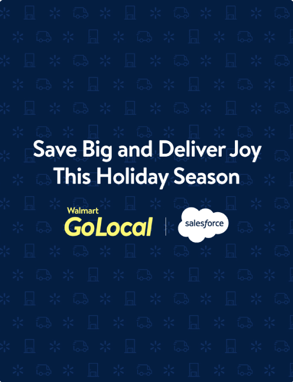 Save Big and Delivery Joy This Holiday Season - Walmart GoLocal | Salesforce